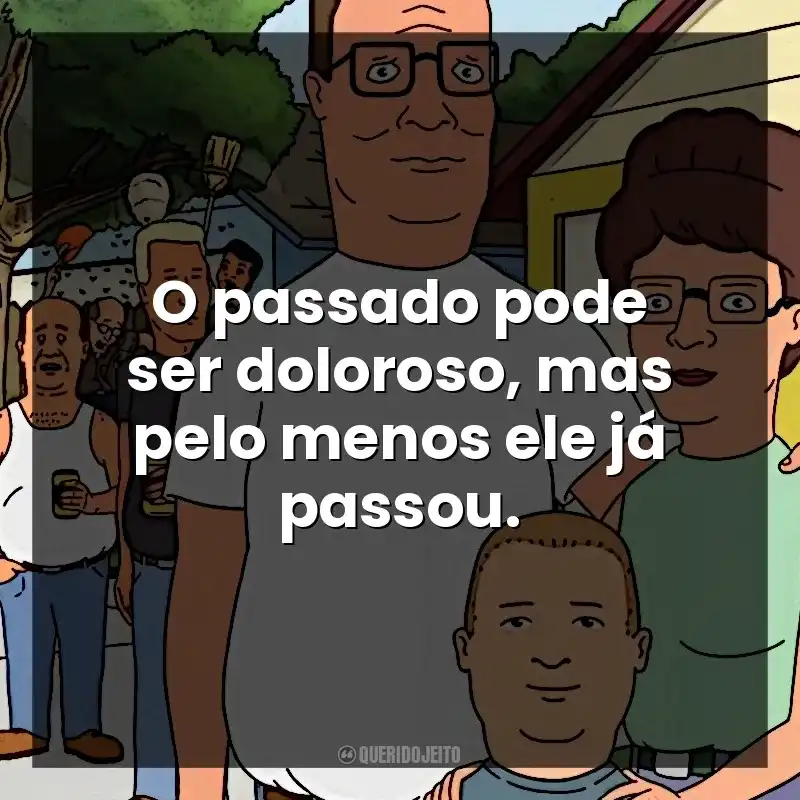 O passado pode ser doloroso, mas pelo menos ele já passou. O Rei do Pedaço (Série)