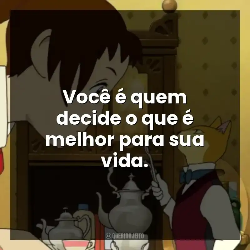Você é quem decide o que é melhor para sua vida.
