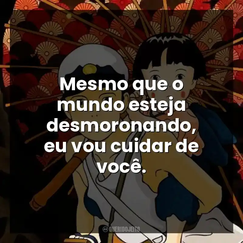 Mesmo que o mundo esteja desmoronando, eu vou cuidar de você.