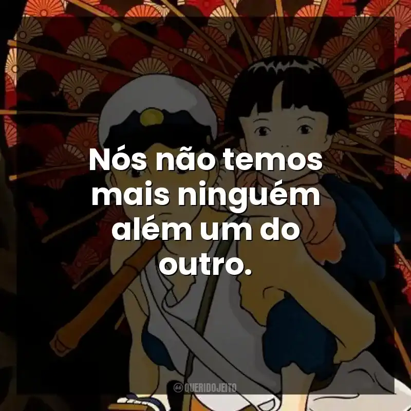 Nós não temos mais ninguém além um do outro.