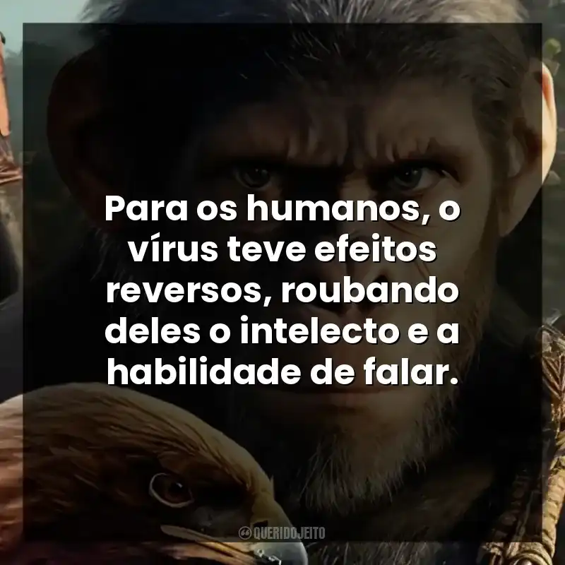 Para os humanos, o vírus teve efeitos reversos, roubando deles o intelecto e a habilidade de falar.