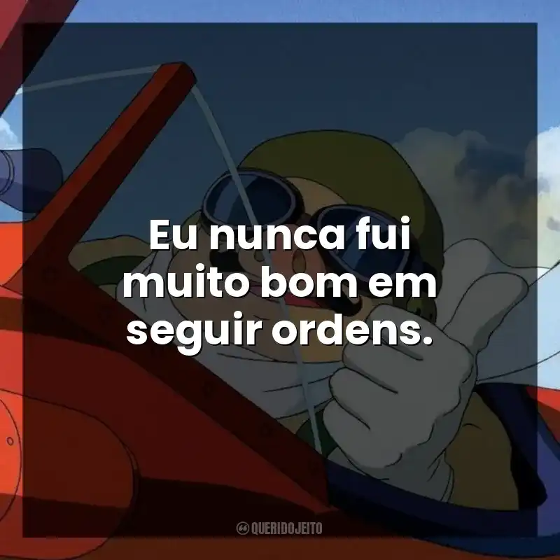 Eu nunca fui muito bom em seguir ordens.