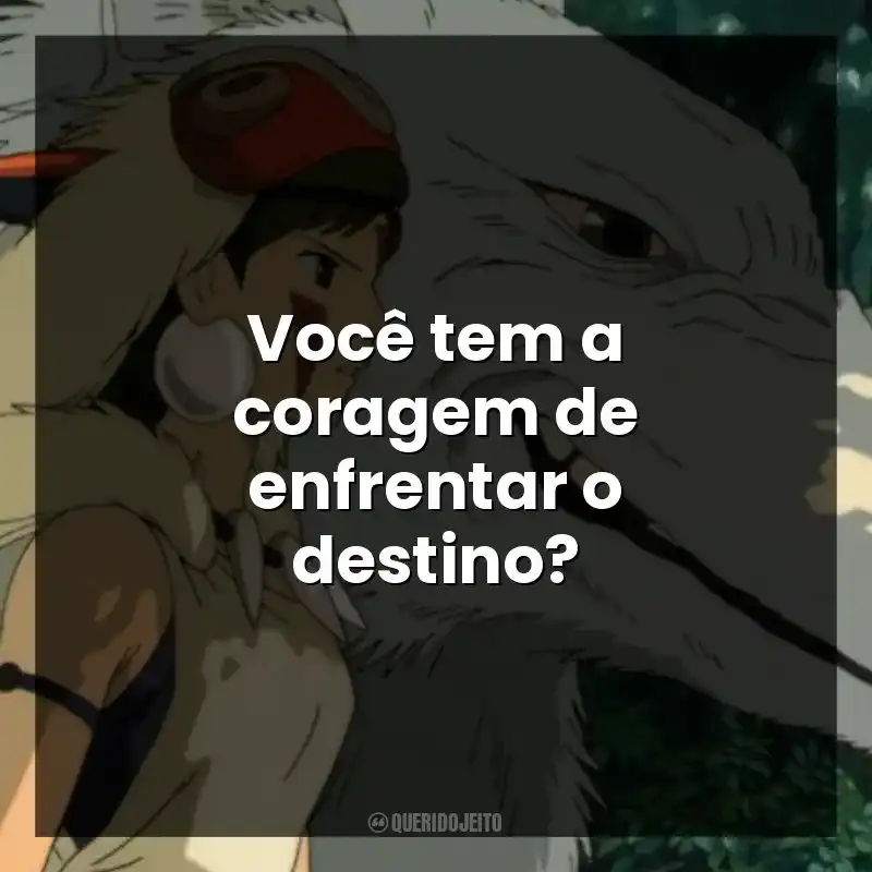 Você tem a coragem de enfrentar o destino?