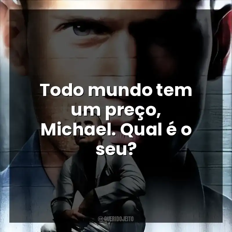 Todo mundo tem um preço, Michael. Qual é o seu?