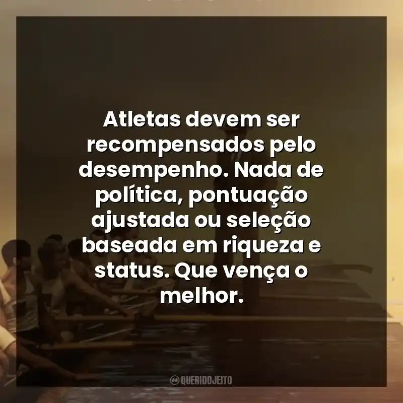 Atletas devem ser recompensados pelo desempenho. Nada de política, pontuação ajustada ou seleção baseada em riqueza e status. Que vença o melhor.