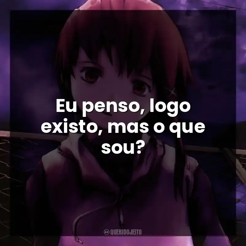 Eu penso, logo existo, mas o que sou? Serial Experiments Lain (Série)