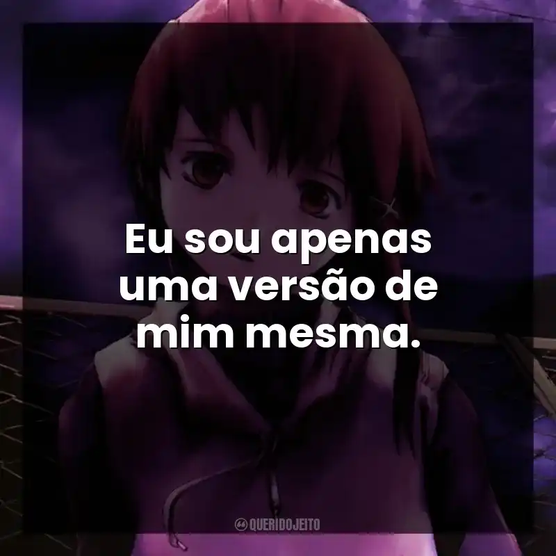 Eu sou apenas uma versão de mim mesma. Serial Experiments Lain (Série)