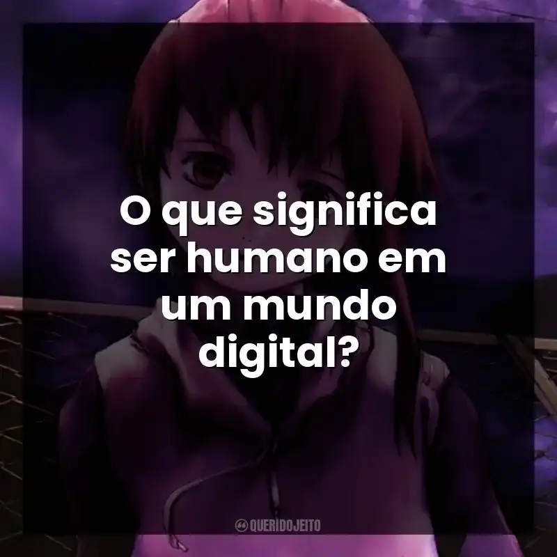 O que significa ser humano em um mundo digital? Serial Experiments Lain (Série)