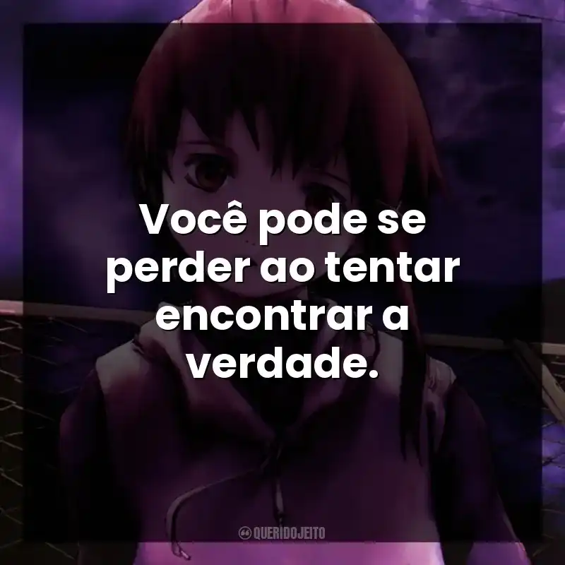 Você pode se perder ao tentar encontrar a verdade. Serial Experiments Lain (Série)