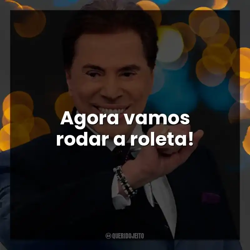 Agora vamos rodar a roleta! Silvio Santos