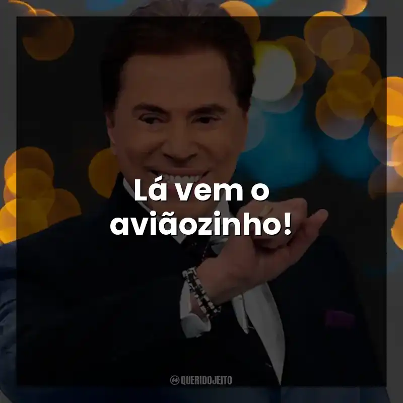 Lá vem o aviãozinho! Silvio Santos