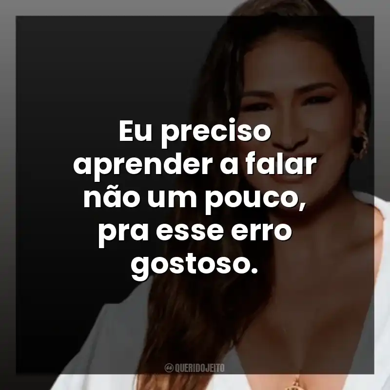 Eu preciso aprender a falar não um pouco, pra esse erro gostoso. Simone Mendes