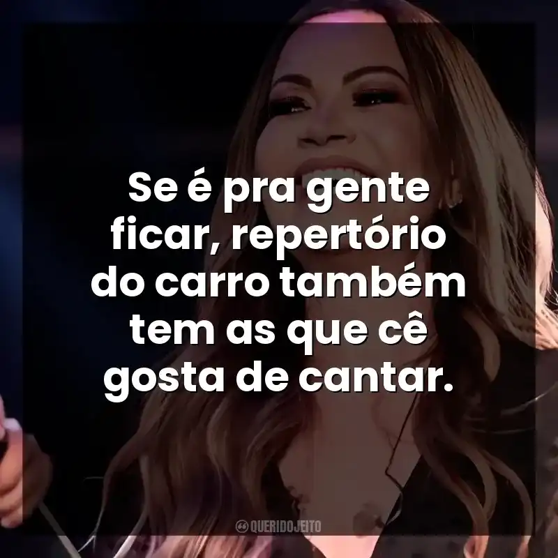 Se é pra gente ficar, repertório do carro também tem as que cê gosta de cantar.