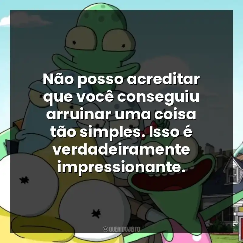 Não posso acreditar que você conseguiu arruinar uma coisa tão simples. Isso é verdadeiramente impressionante.