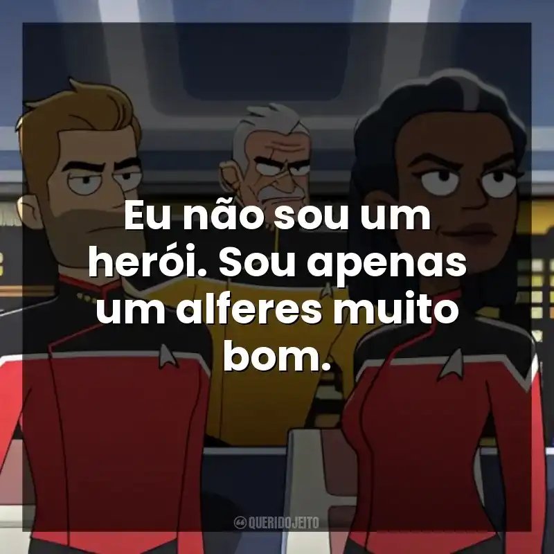 Eu não sou um herói. Sou apenas um alferes muito bom.