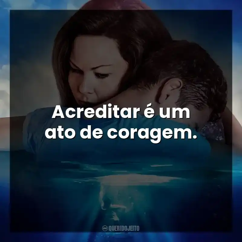Acreditar é um ato de coragem. Superação: O Milagre da Fé (Filme)