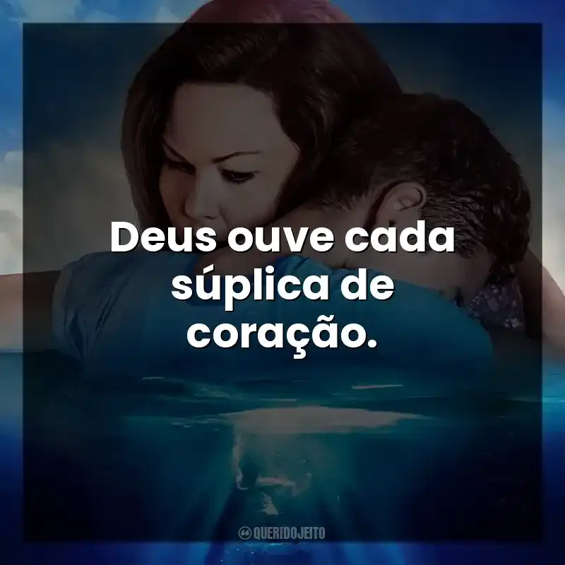 Deus ouve cada súplica de coração. Superação: O Milagre da Fé (Filme)
