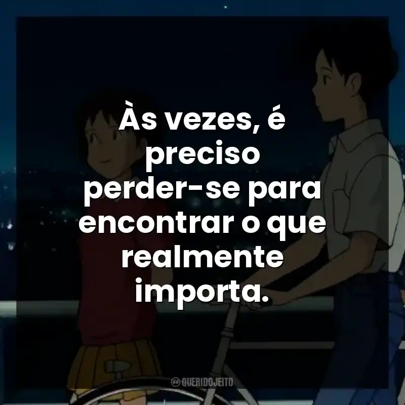Às vezes, é preciso perder-se para encontrar o que realmente importa.