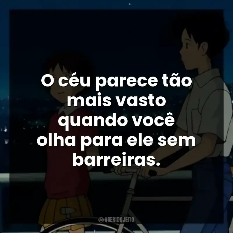 O céu parece tão mais vasto quando você olha para ele sem barreiras.