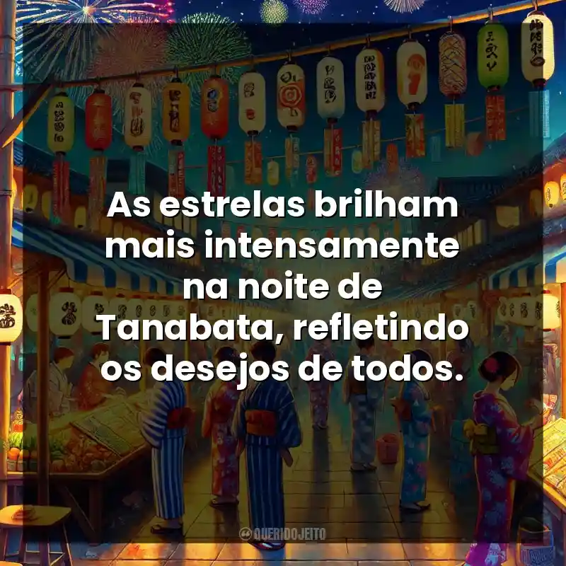As estrelas brilham mais intensamente na noite de Tanabata, refletindo os desejos de todos.