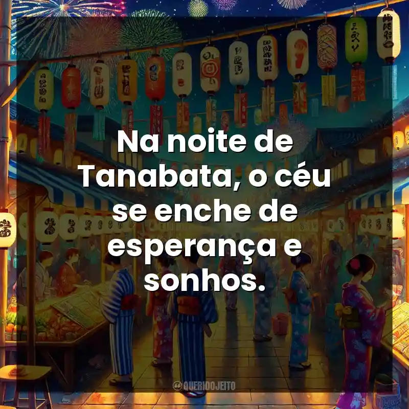 Na noite de Tanabata, o céu se enche de esperança e sonhos.
