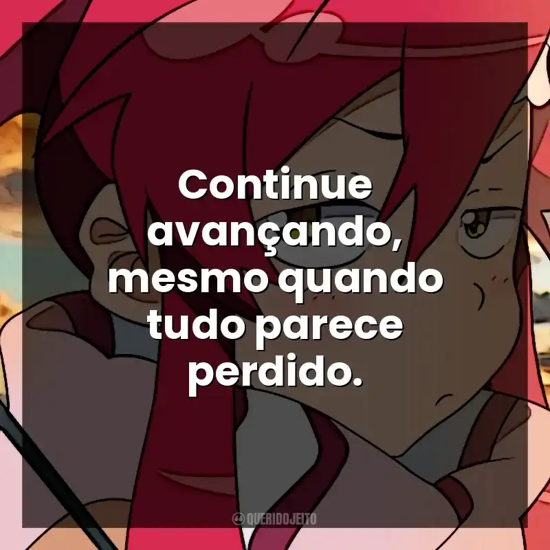Continue avançando, mesmo quando tudo parece perdido. Tengen Toppa Gurren-Lagann (Série)