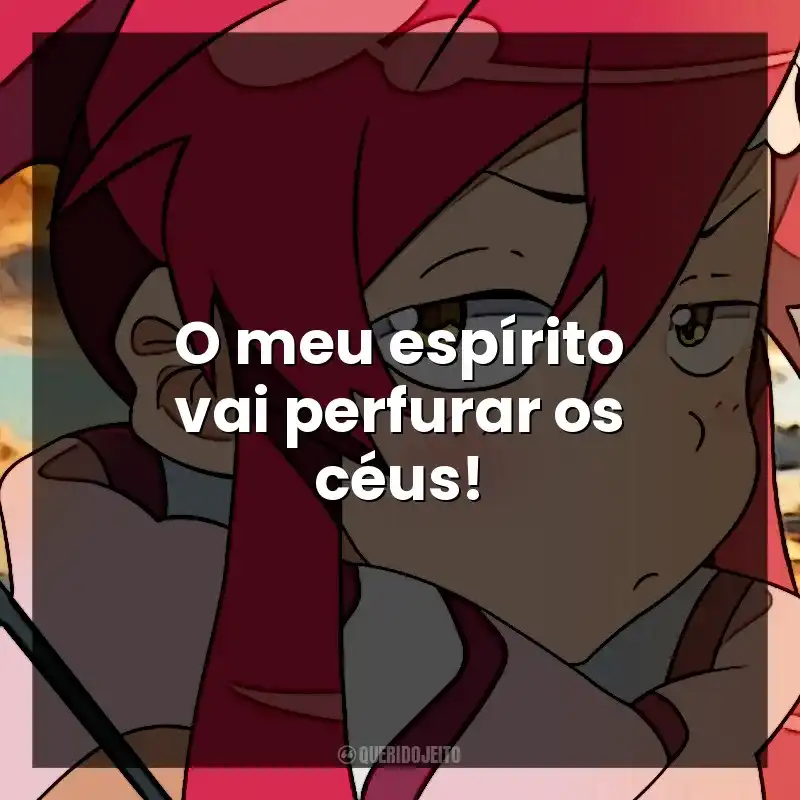 O meu espírito vai perfurar os céus! Tengen Toppa Gurren-Lagann (Série)