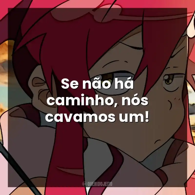 Se não há caminho, nós cavamos um! Tengen Toppa Gurren-Lagann (Série)