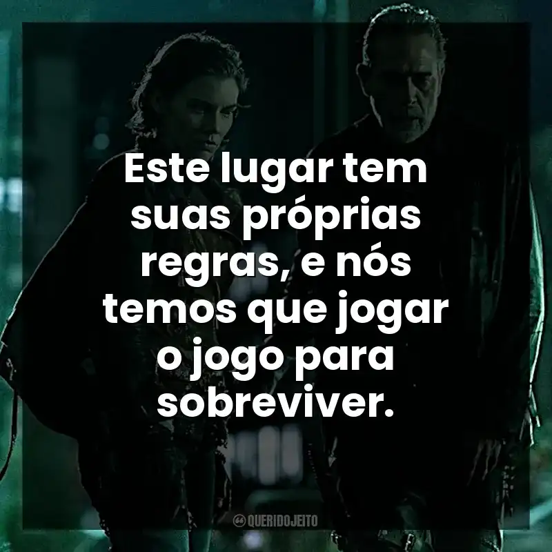 The Walking Dead: Dead City frases da série: Este lugar tem suas próprias regras, e nós temos que jogar o jogo para sobreviver.