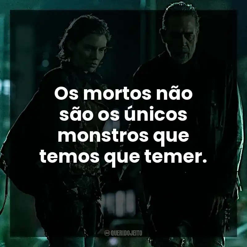 Frases da série The Walking Dead: Dead City: Os mortos não são os únicos monstros que temos que temer.