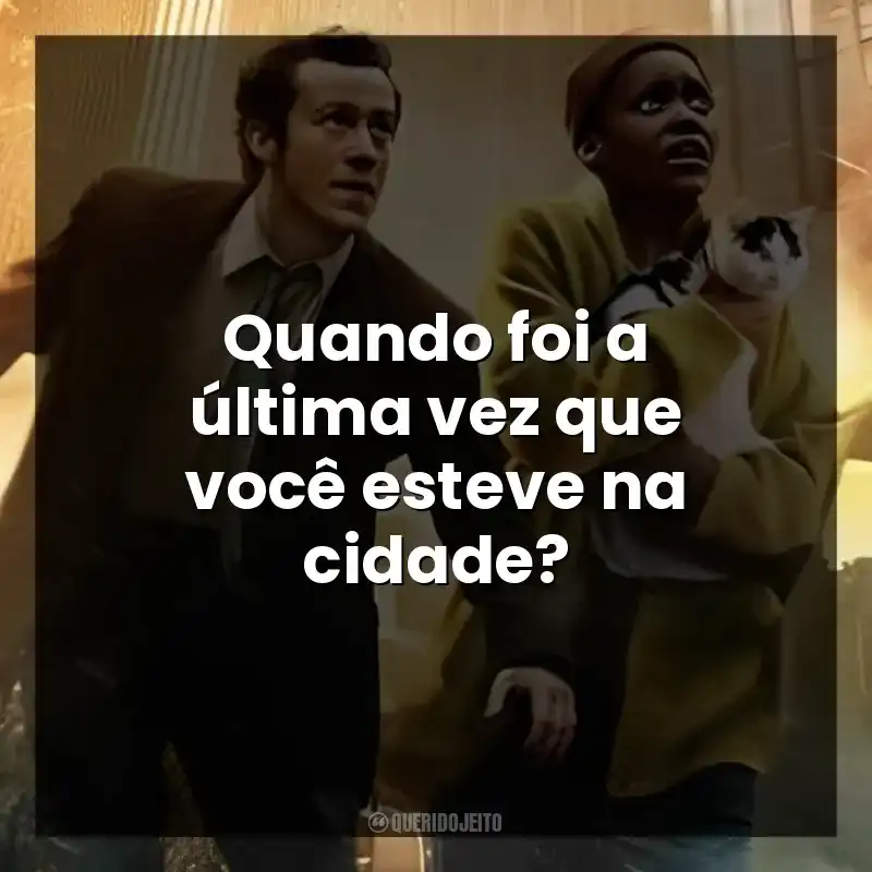 Quando foi a última vez que você esteve na cidade?