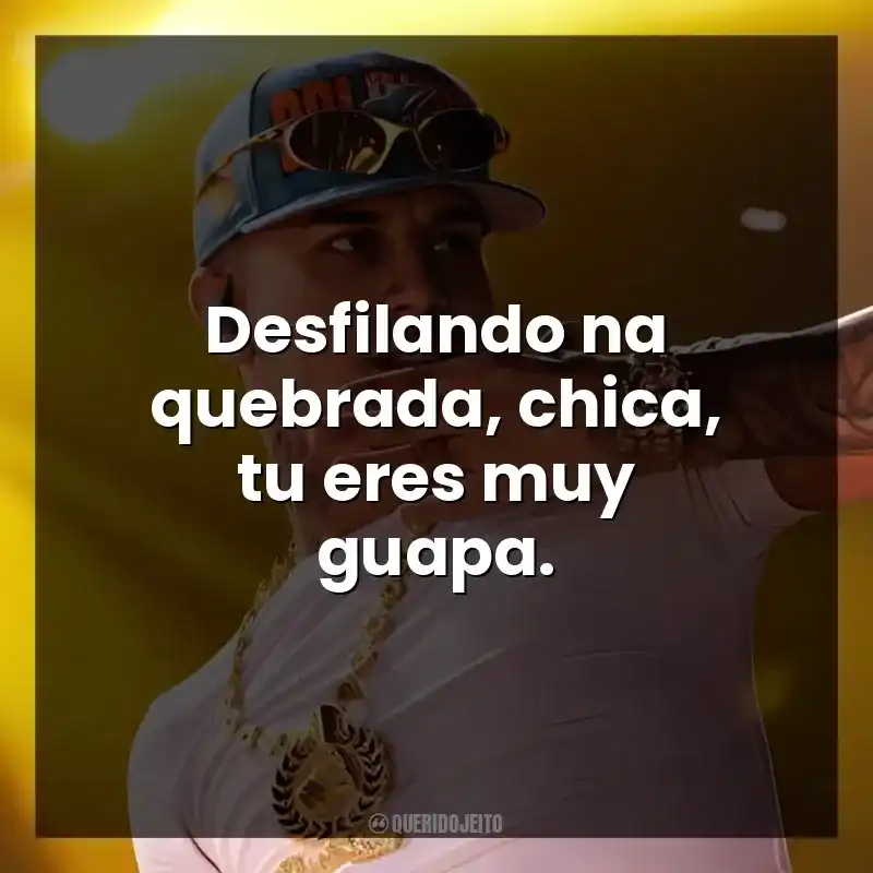 Desfilando na quebrada, chica, tu eres muy guapa. Veigh