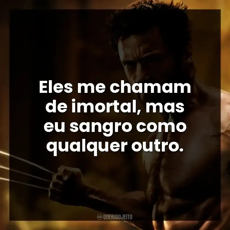 Eles me chamam de imortal, mas eu sangro como qualquer outro.