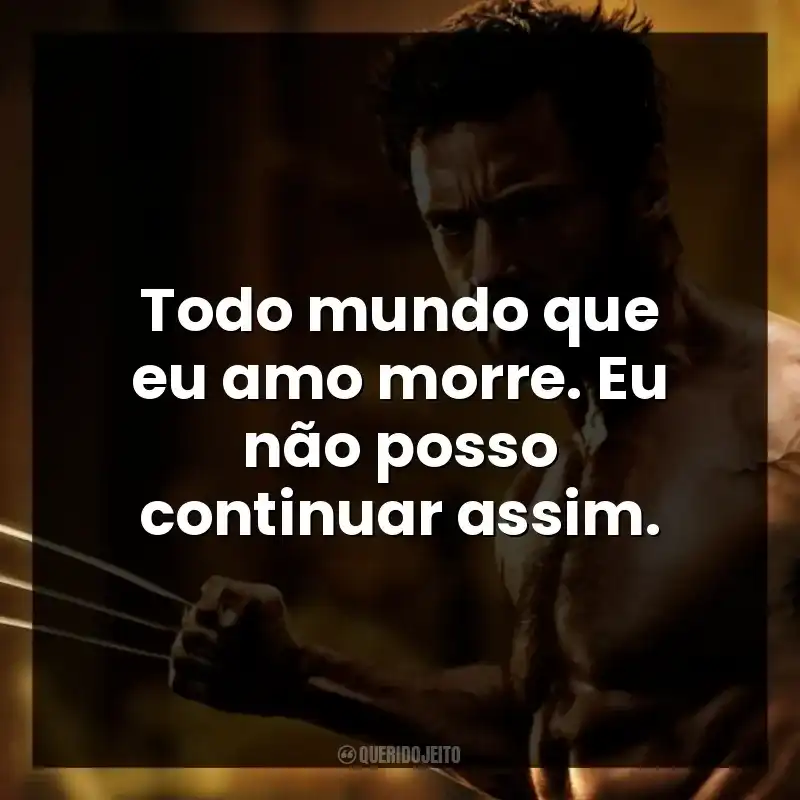Todo mundo que eu amo morre. Eu não posso continuar assim.
