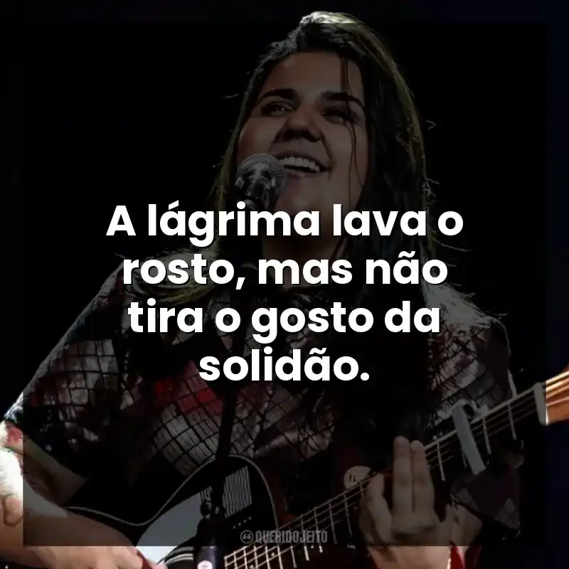 A lágrima lava o rosto, mas não tira o gosto da solidão. Yasmin Santos