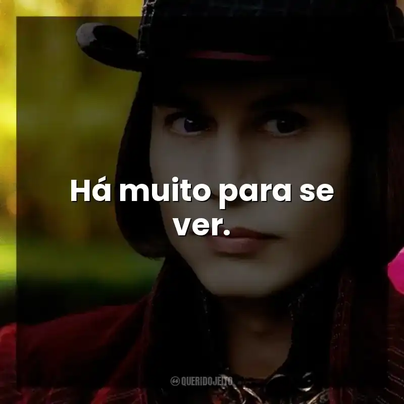 Há muito para se ver.