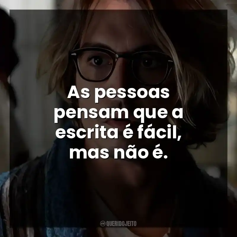 As pessoas pensam que a escrita é fácil, mas não é.