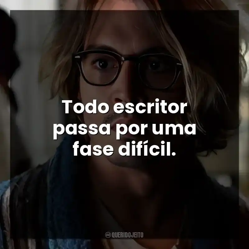 Todo escritor passa por uma fase difícil.