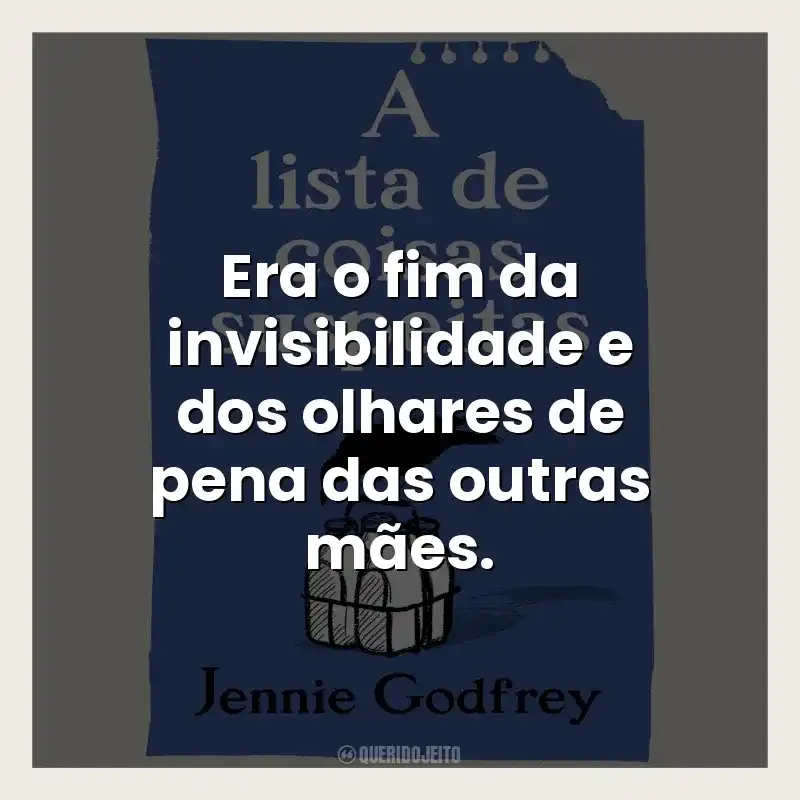 Era o fim da invisibilidade e dos olhares de pena das outras mães.