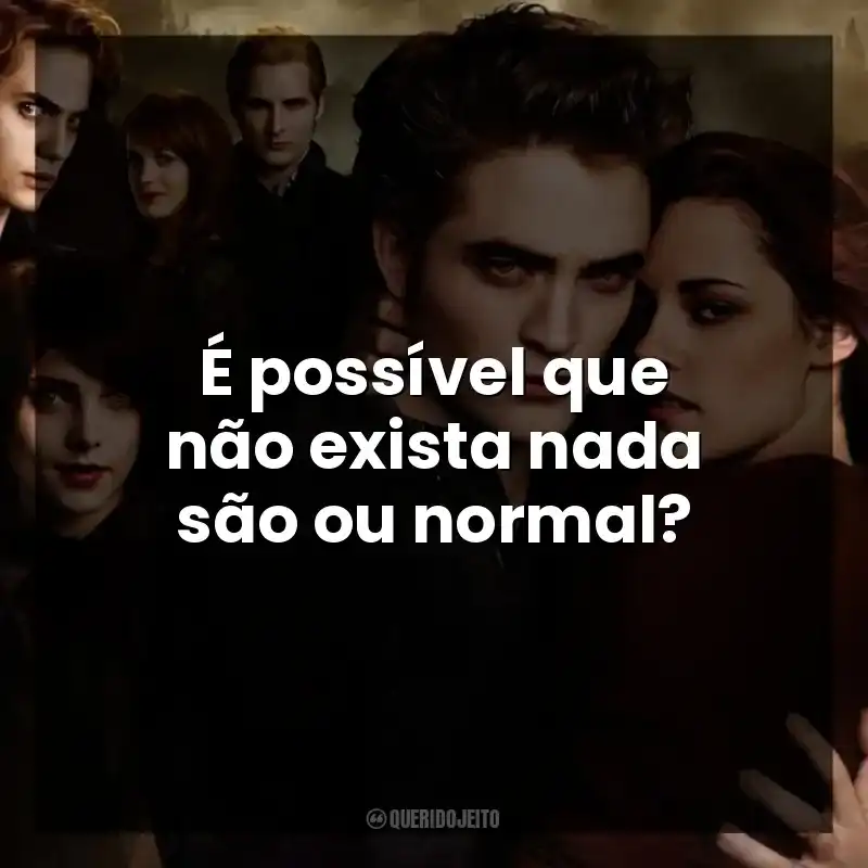 É possível que não exista nada são ou normal?
