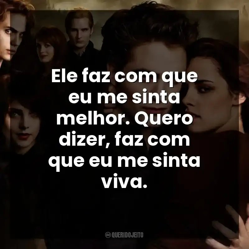 Ele faz com que eu me sinta melhor. Quero dizer, faz com que eu me sinta viva.