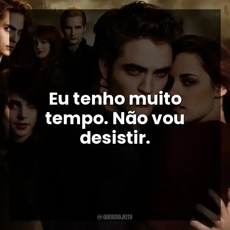 Eu tenho muito tempo. Não vou desistir.