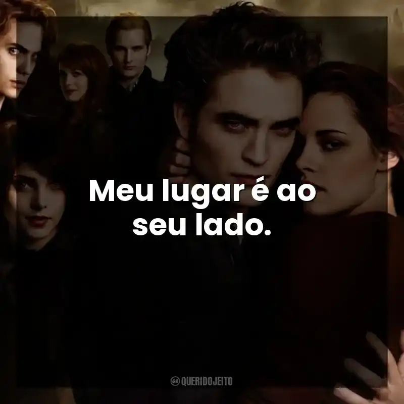 Meu lugar é ao seu lado.