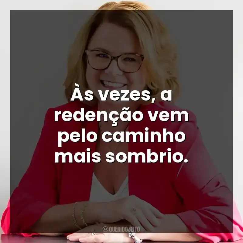 Às vezes, a redenção vem pelo caminho mais sombrio.