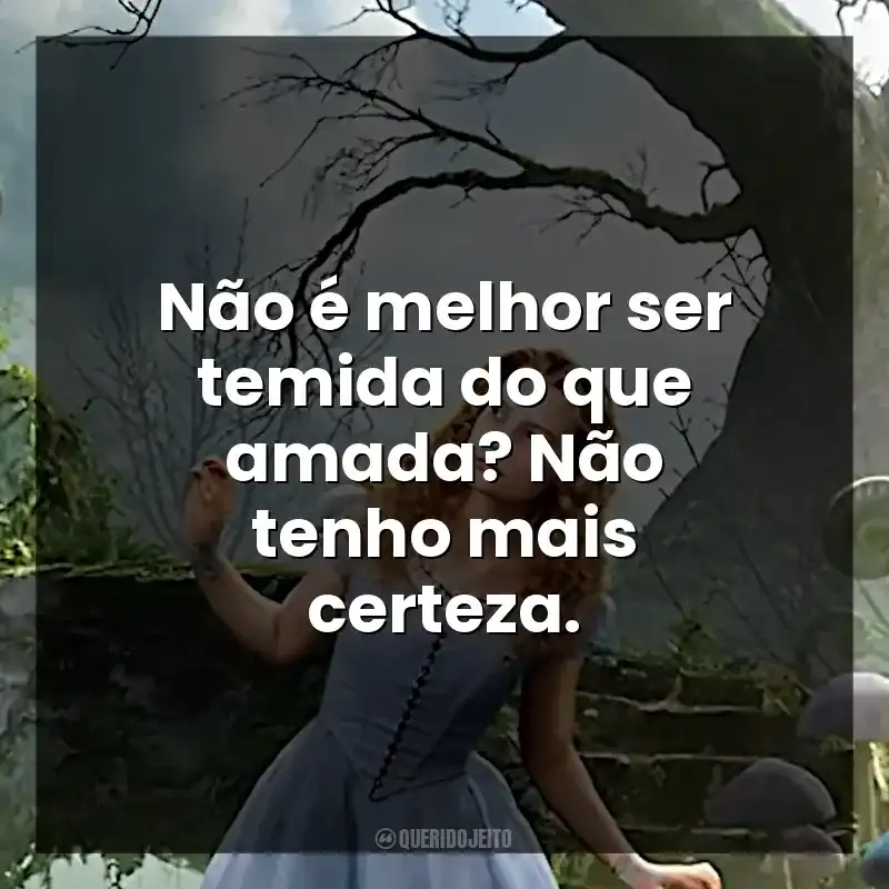 Não é melhor ser temida do que amada? Não tenho mais certeza.