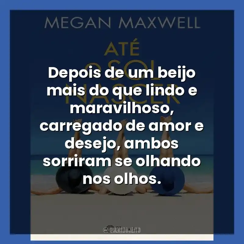 Depois de um beijo mais do que lindo e maravilhoso, carregado de amor e desejo, ambos sorriram se olhando nos olhos.