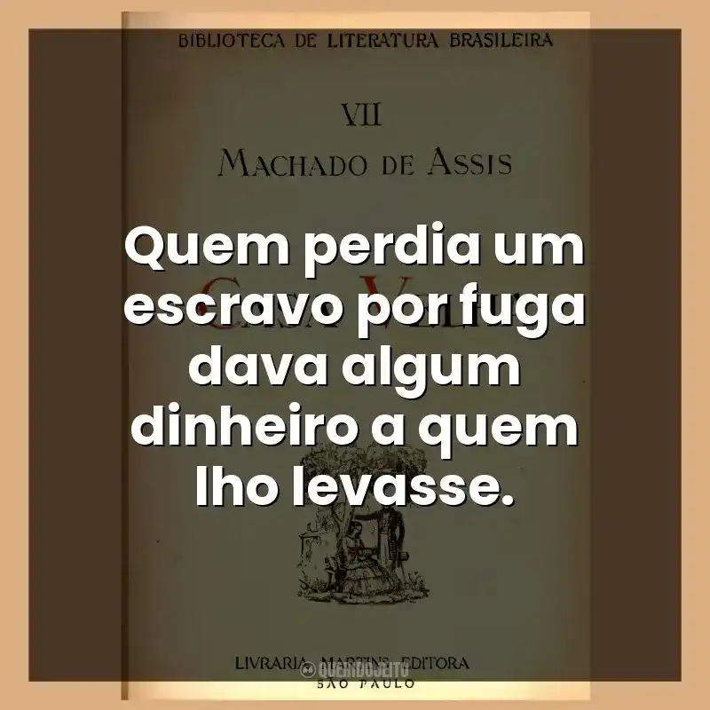 Quem perdia um escravo por fuga dava algum dinheiro a quem lho levasse.