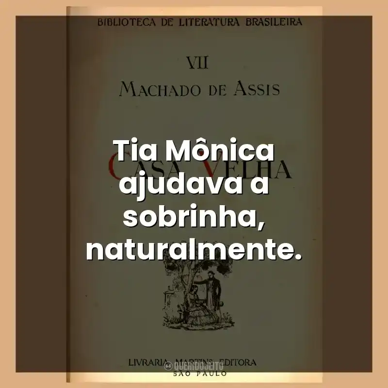 Tia Mônica ajudava a sobrinha, naturalmente.