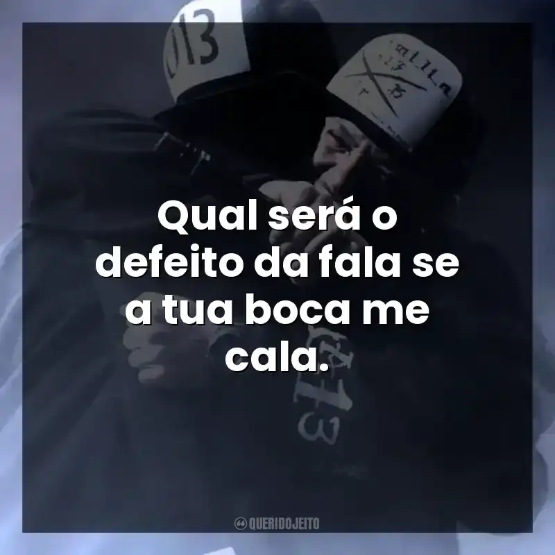 Qual será o defeito da fala se a tua boca me cala.