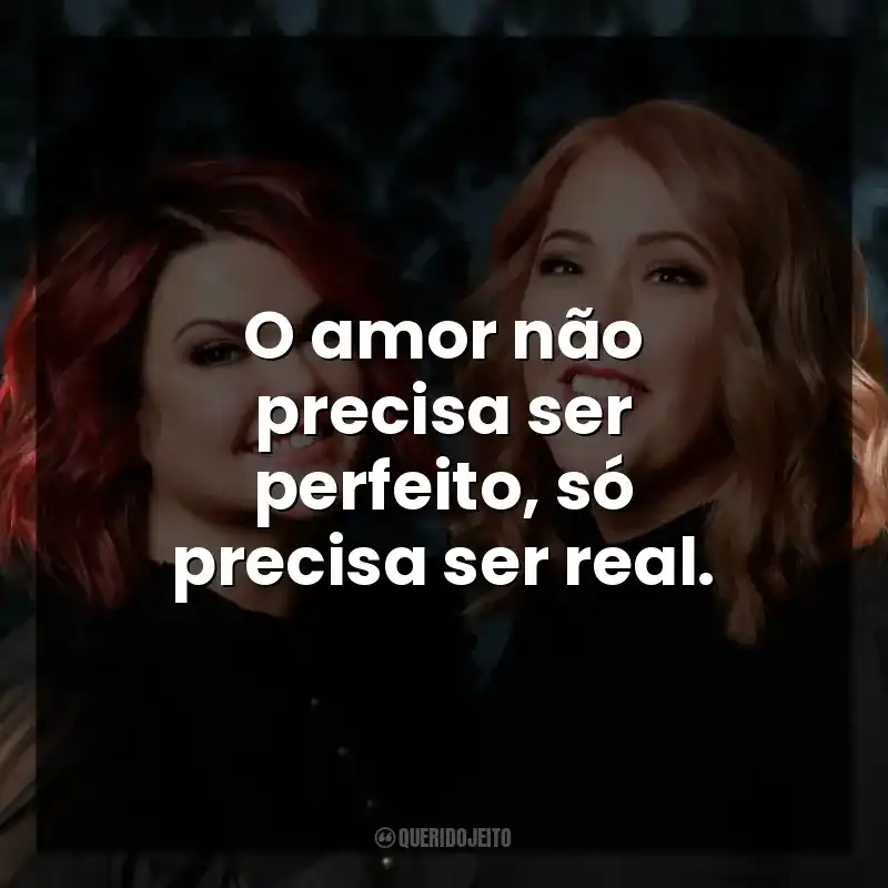 O amor não precisa ser perfeito, só precisa ser real.